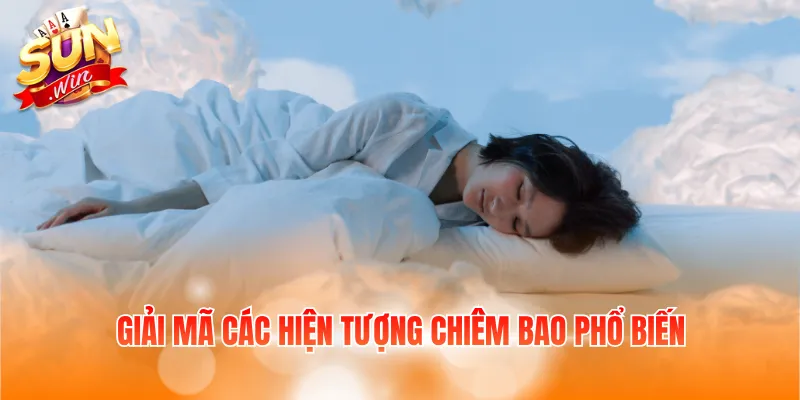 Giải mã các hiện tượng chiêm bao phổ biến