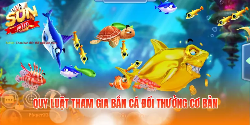 Quy luật tham gia bắn cá đổi thưởng cơ bản