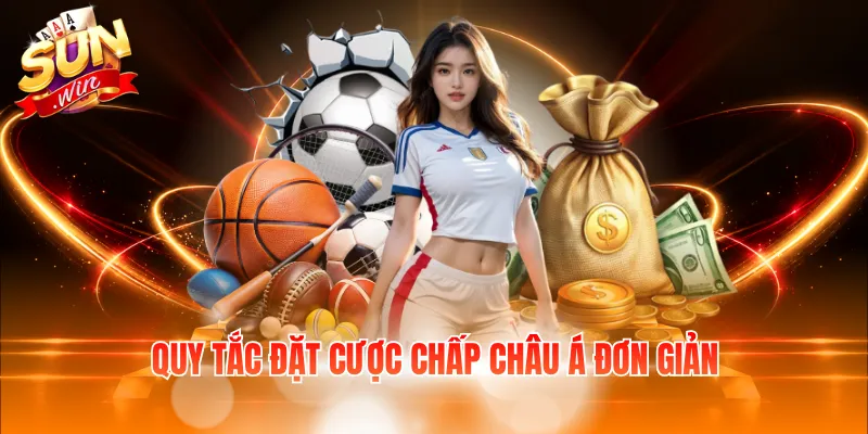 Quy tắc đặt cược chấp châu Á đơn giản